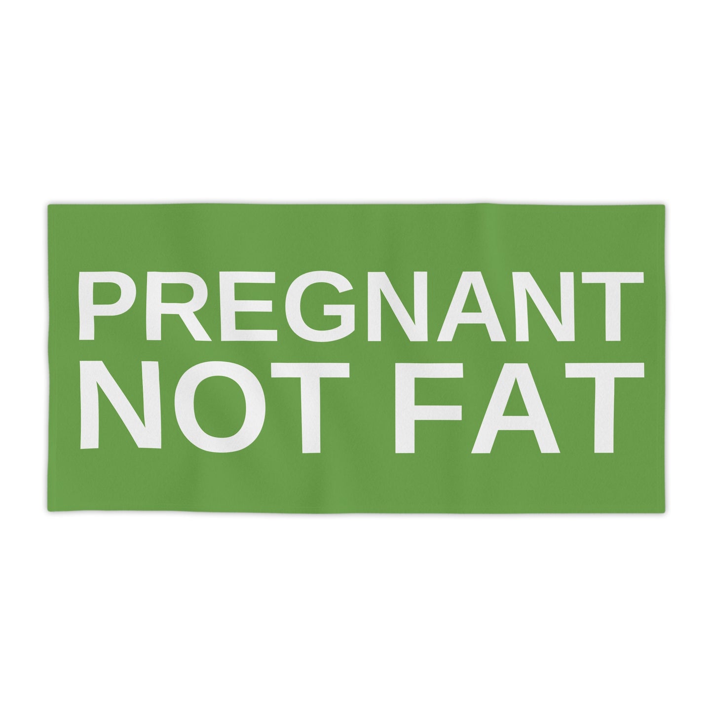 Pregnant, Not Fat - Beach Towel
