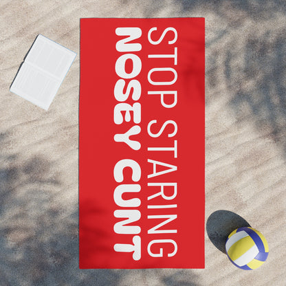 Stop Staring Nosey Cunt - Beach Towel