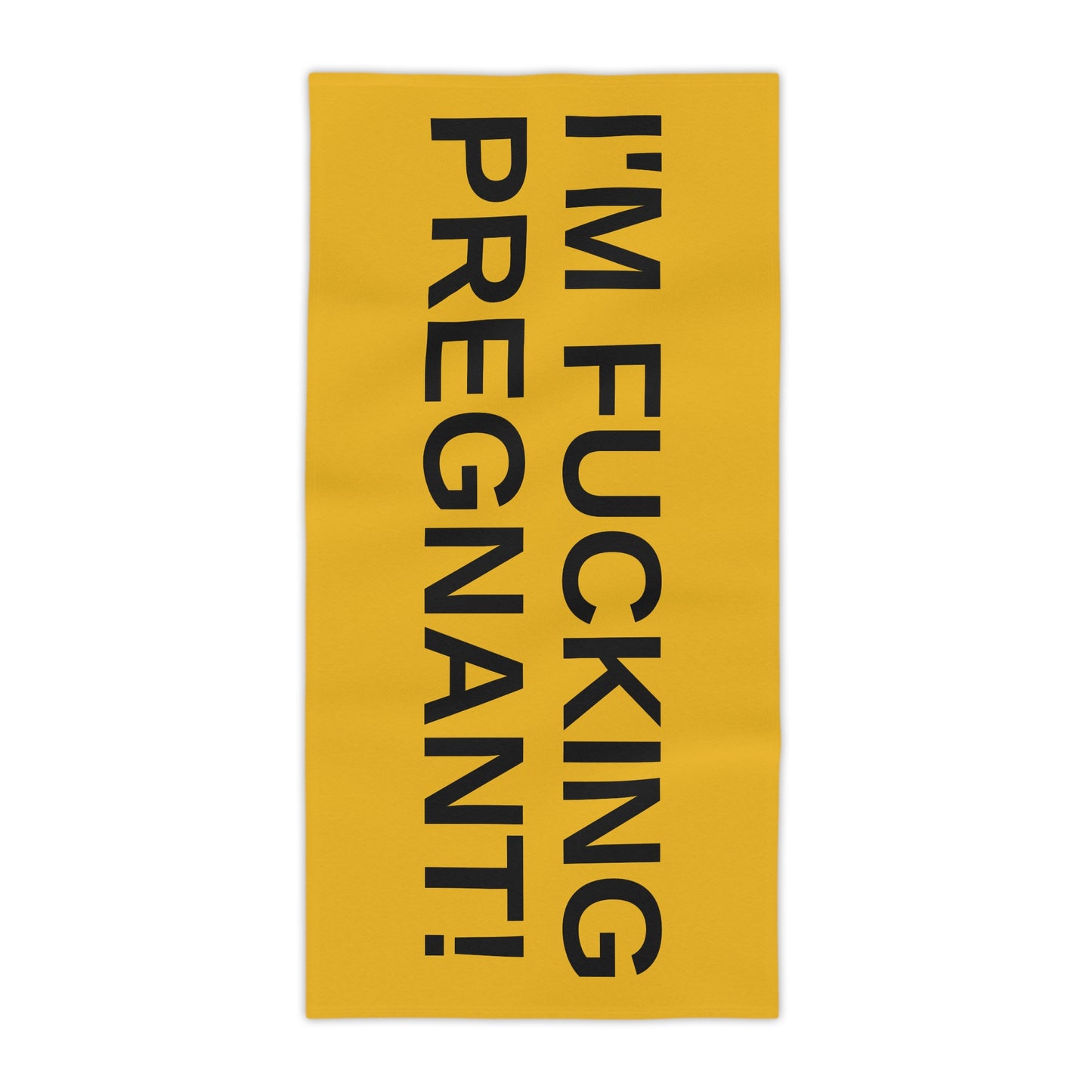 I'm Fucking Pregnant - Beach Towel