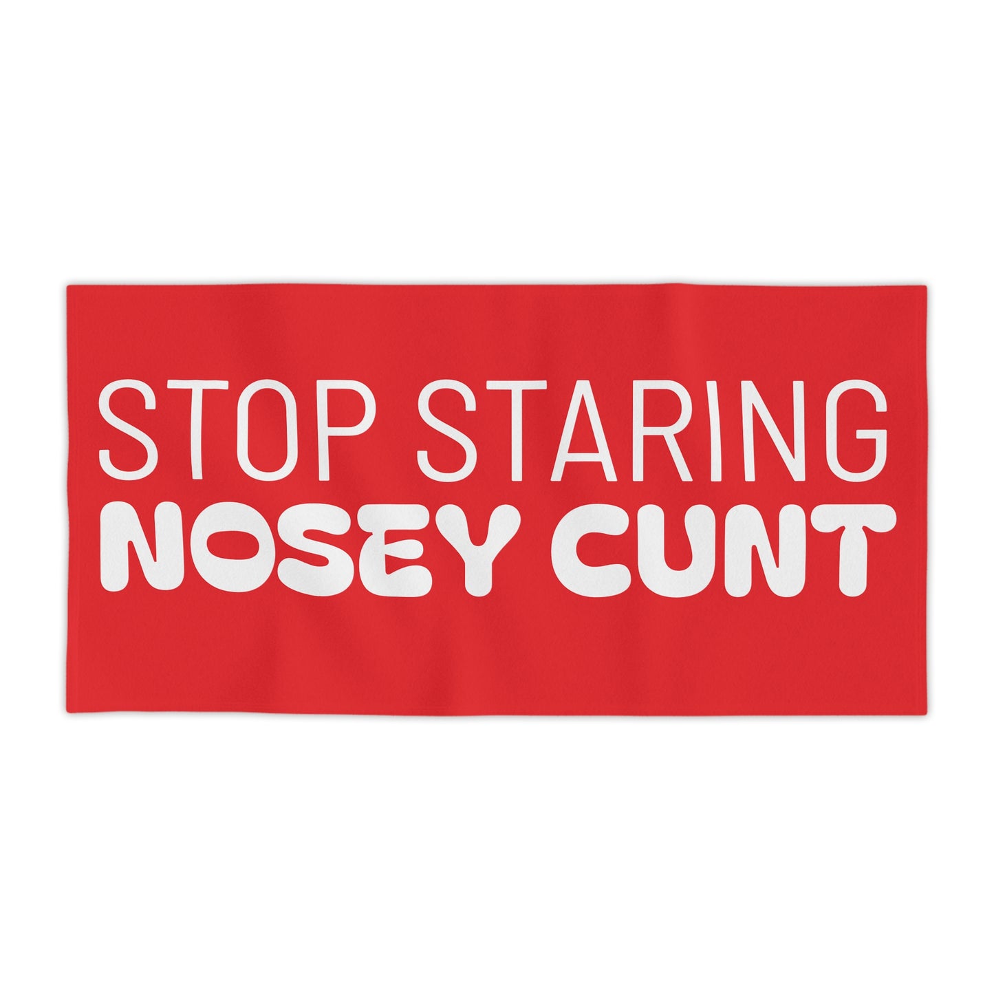 Stop Staring Nosey Cunt - Beach Towel
